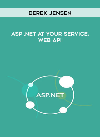 Derek Jensen - ASP .NET At Your Service: Web API courses available download now.