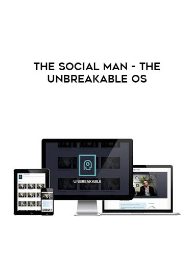The Social Man - The Unbreakable OS courses available download now.