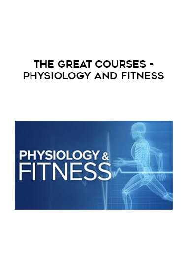 The Great Courses - Physiology and Fitness courses available download now.