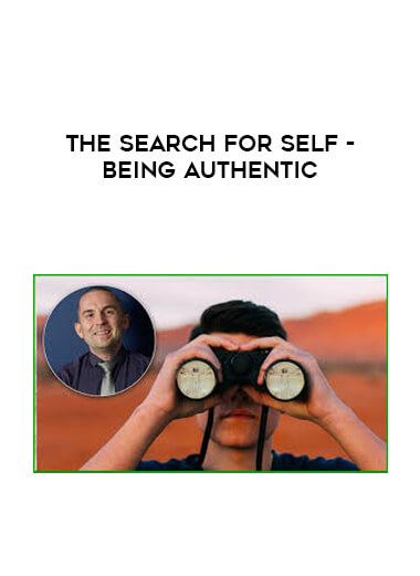 The Search For Self - Being Authentic courses available download now.