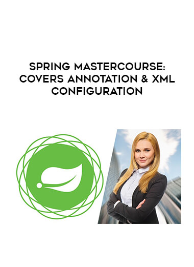 Spring Mastercourse: Covers Annotation & XML Configuration courses available download now.