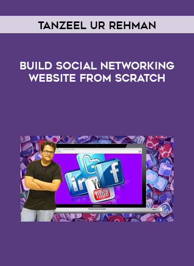 Tanzeel Ur Rehman - Build Social Networking website from Scratch courses available download now.