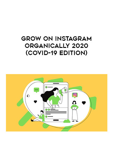 Grow On Instagram Organically 2020 (COVID-19 Edition) courses available download now.