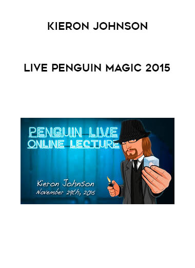 Kieron Johnson - Live Penguin Magic 2015 courses available download now.