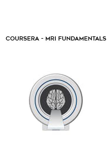 Coursera - MRI Fundamentals courses available download now.