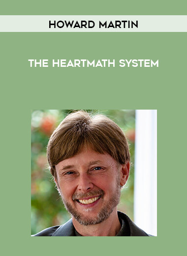 Howard Martin - The HeartMath System courses available download now.