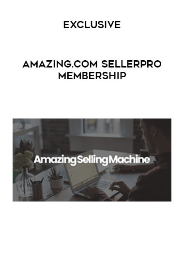 Exclusive - Amazing.com SellerPro Membership courses available download now.