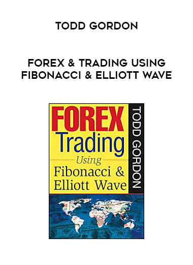 Todd Gordon - Forex & Trading Using Fibonacci & Elliott Wave courses available download now.