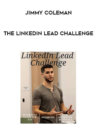 Jimmy Coleman - The Linkedin Lead Challenge courses available download now.