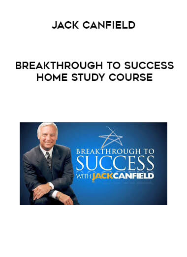 Jack Canfield - Breakthrough To Success Home Study Course courses available download now.