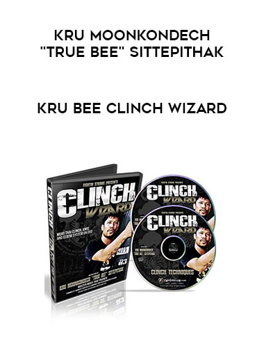 Kru Moonkondech "True Bee" Sittepithak - Kru Bee Clinch Wizard courses available download now.