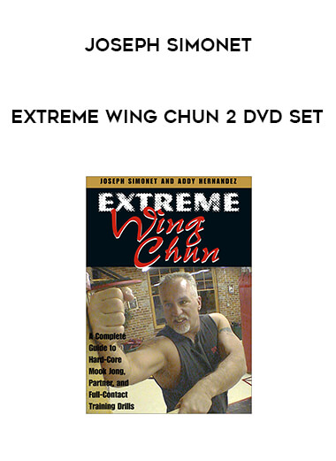 Joseph Simonet - Extreme Wing Chun 2 DVD set courses available download now.