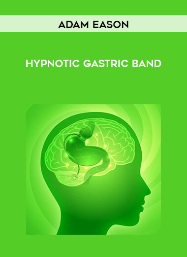 Adam Eason - Hypnotic Gastric Band courses available download now.