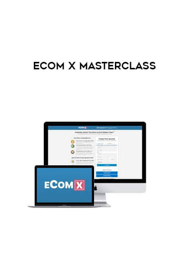 eCom X Masterclass courses available download now.