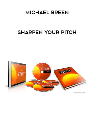 Michael Breen - Sharpen Your Pitch courses available download now.