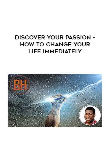 Discover Your Passion - How To Change Your Life Immediately courses available download now.