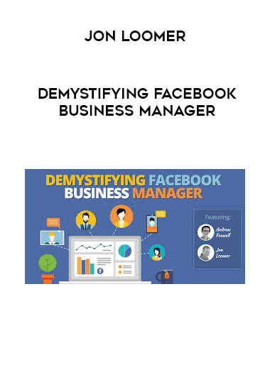 Jon Loomer - Demystifying Facebook Business Manager courses available download now.