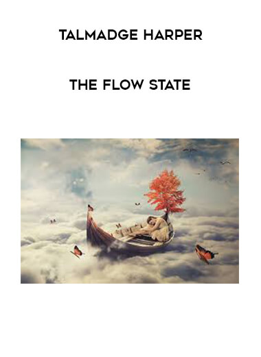Talmadge Harper - The Flow State courses available download now.