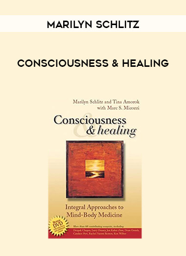 Marilyn Schlitz - Consciousness & Healing courses available download now.