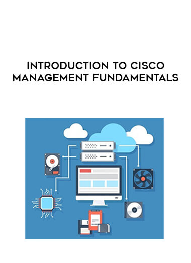 Introduction to Cisco Management Fundamentals courses available download now.