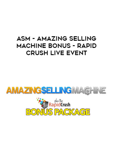 ASM - Amazing Selling Machine Bonus - Rapid Crush Live Event courses available download now.