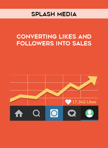 Splash Media - Coverting Likes and Followers into Sales courses available download now.