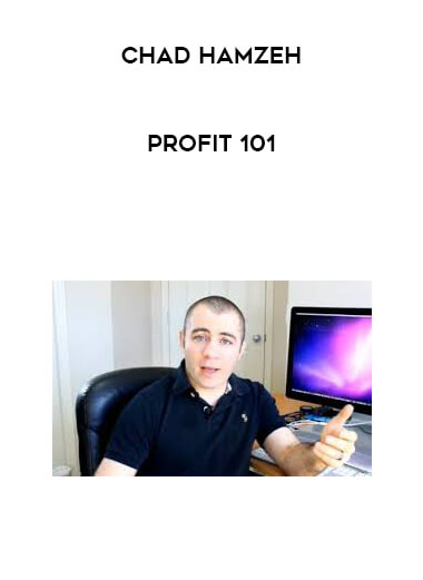 Chad Hamzeh - Profit 101 courses available download now.