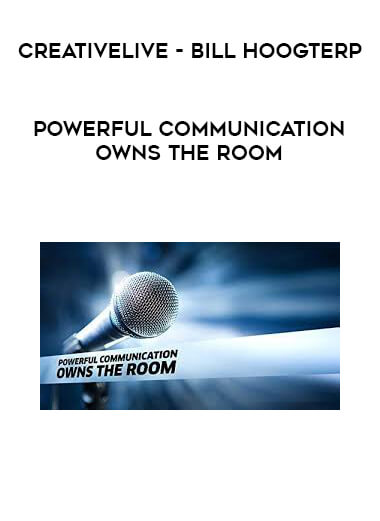 CreativeLive - Bill Hoogterp - Powerful Communication Owns the Room courses available download now.