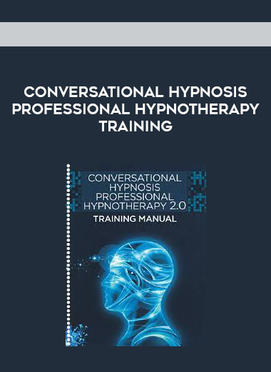 Conversational Hypnosis Professional Hypnotherapy Training courses available download now.