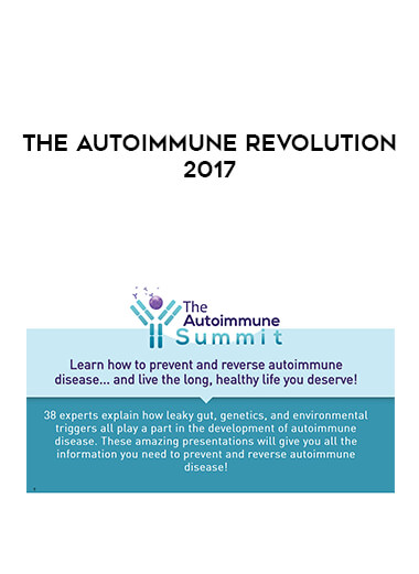 The Autoimmune Revolution 2017 courses available download now.