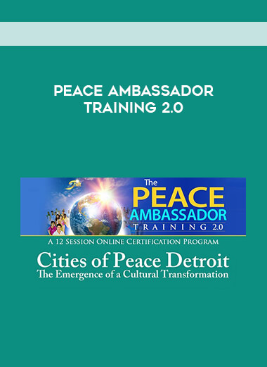Peace Ambassador Training 2.0 courses available download now.