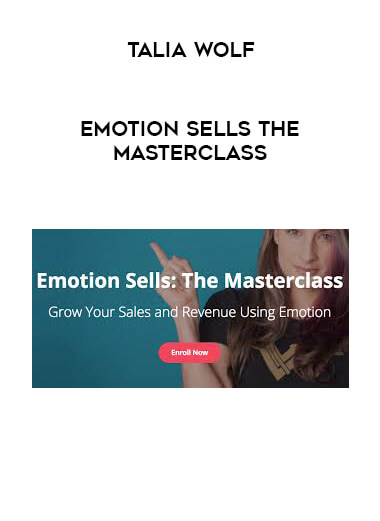 Talia Wolf - Emotion Sells The Masterclass courses available download now.