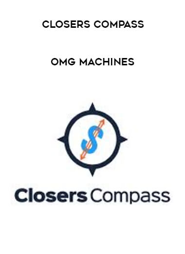 Closers Compass - OMG Machines courses available download now.
