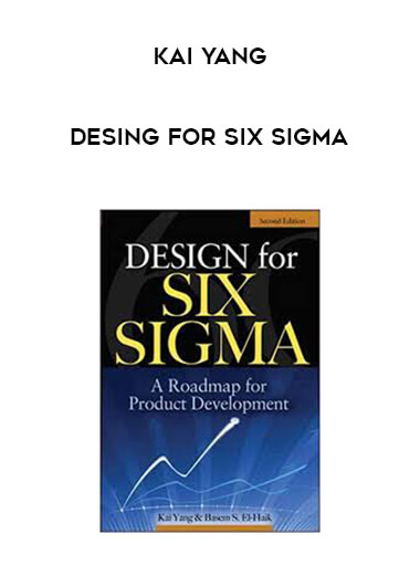 Kai Yang - Desing for Six Sigma courses available download now.