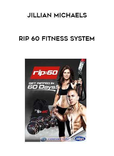 Jillian Michaels - Rip 60 Fitness System courses available download now.