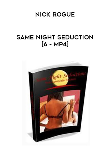 Nick Rogue - Same Night Seduction [6 - MP4] courses available download now.