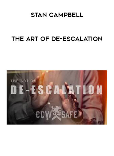 Stan Campbell - The Art of De-Escalation courses available download now.