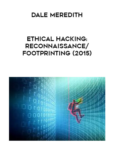 Dale Meredith - Ethical Hacking: Reconnaissance/Footprinting (2015) courses available download now.