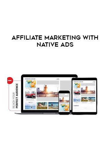 Affiliate Marketing With Native Ads courses available download now.