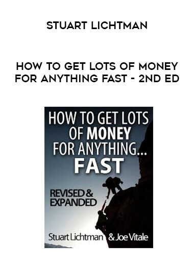 Stuart Lichtman - How to Get Lots of Money for Anything Fast - 2nd Ed courses available download now.