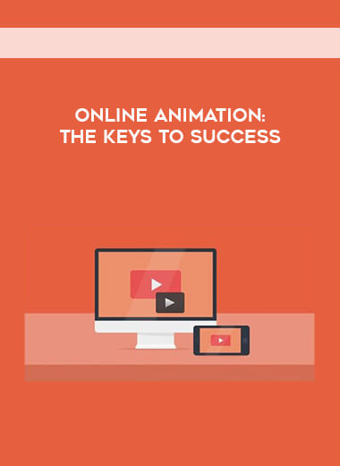 Online Animation - The Keys to Success courses available download now.