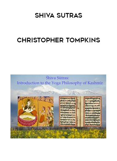 Shiva Sutras - Christopher Tompkins courses available download now.