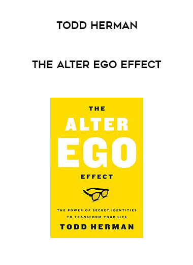 Todd Herman - The Alter Ego Effect courses available download now.