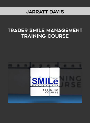 Jarratt Davis - Trader SMILe Management Training course courses available download now.