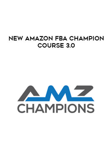 NEW Amazon FBA Champion Course 3.0 courses available download now.