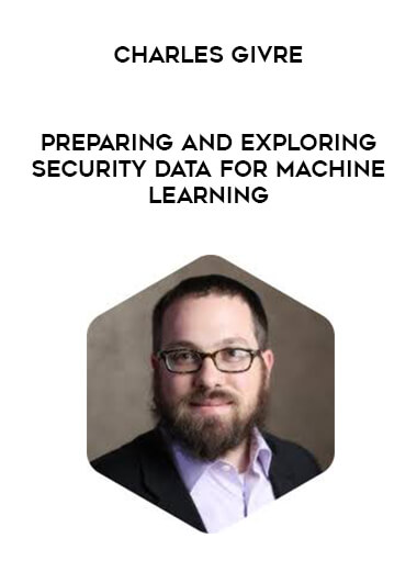 Charles Givre - Preparing and Exploring Security Data for Machine Learning courses available download now.
