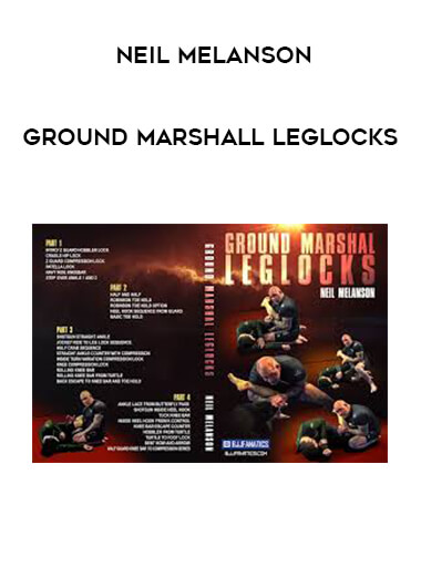 Neil Melanson - Ground Marshall Leglocks courses available download now.