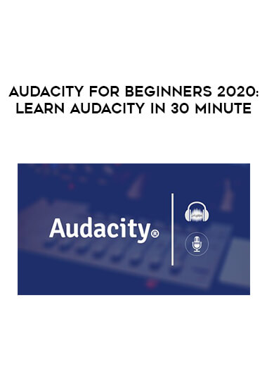 Audacity for beginners 2020: Learn Audacity in 30 minute courses available download now.
