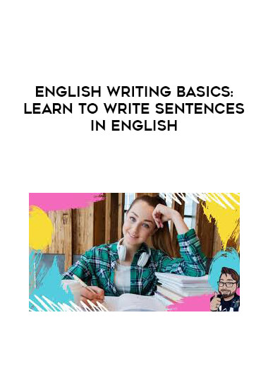 English Writing Basics: Learn to Write Sentences in English courses available download now.