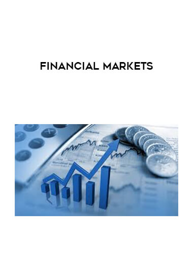 Financial Markets courses available download now.